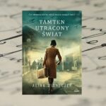 „Tamten utracony świat” Alina Staneczek 64