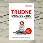 Jak radzić sobie z trudnymi emocjami u dzieci? Jak radzić sobie z trudnymi emocjami u dzieci?