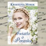 Krystyna Mirek "Światło o poranku" Krystyna Mirek "Światło o poranku"
