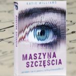"Maszyna szczęścia" Katie Williams "Maszyna szczęścia" Katie Williams