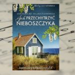 „Jak przechytrzyć nieboszczyka” Agnieszka Jeż i Paulina Płatkowska „Jak przechytrzyć nieboszczyka” Agnieszka Jeż i Paulina Płatkowska
