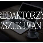 REDAKTORZY POSZUKIWANI! REDAKTORZY POSZUKIWANI!