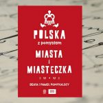 „Polska z pomysłem. Miasta i miasteczka” Beata i Paweł Pomykalscy „Polska z pomysłem. Miasta i miasteczka” Beata i Paweł Pomykalscy