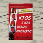 „Ktoś z nas będzie następny” Karen M. McManus „Ktoś z nas będzie następny” Karen M. McManus