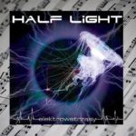 A dla fanów muzyki electro… nowa płyta zespołu Half Light A dla fanów muzyki electro… nowa płyta zespołu Half Light
