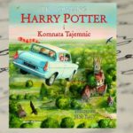 „Harry Potter i Komnata Tajemnic” z ilustracjami Jima Kaya „Harry Potter i Komnata Tajemnic” z ilustracjami Jima Kaya