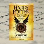 „Harry Potter i przeklęte dziecko” „Harry Potter i przeklęte dziecko”