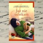 „Już nie uciekam” – finał trylogii kociewskiej „Już nie uciekam” – finał trylogii kociewskiej