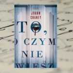 Kto zabija, kiedy zabójca siedzi w celi? – „To, o czym nie wiesz” Joan Chaney Kto zabija, kiedy zabójca siedzi w celi? – „To, o czym nie wiesz” Joan Chaney