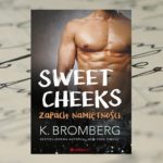 Słodko i babeczkowo – K. Bromberg, Sweet Cheeks. Zapach namiętności