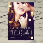 Szansa na nowy początek – Elżbieta Rodzeń, Przyciąganie Szansa na nowy początek – Elżbieta Rodzeń, Przyciąganie