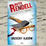 „Grzechy ojców” Ruth Rendell „Grzechy ojców” Ruth Rendell