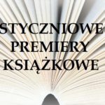 Styczniowe premiery książkowe Styczniowe premiery książkowe
