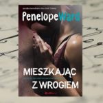 Mieszkając z wrogiem – Penelope Ward