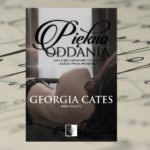 Piękno oddania – Georgia Cates [patronat medialny]