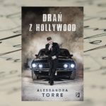 Drań z Hollywood – Alessandra Torre