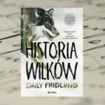 Historia wilków – Emily Fridlund