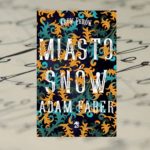 "Miasto snów" – nowa seria Adama Fabera "Miasto snów" – nowa seria Adama Fabera