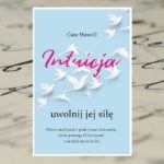 "Intuicja - uwolnij jej siłę" Dr Cate Howell "Intuicja - uwolnij jej siłę" Dr Cate Howell