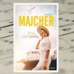 Port nad zatoką – Magdalena Majcher