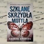 Szklane skrzyła motyla - Katrine Engberg