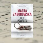 Bez powrotu – Marta Zaborowska