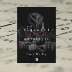 [Patronat medialny] "Złączeni krwią - antologia" - Cora Reilly