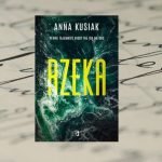 [KSIĄŻKA]   "Rzeka" -  Anna Kusiak