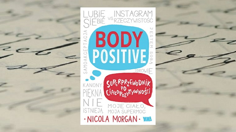 Body positive. Superprzewodnik po ciałopozytywności - Nicola Morgan - zdjęcie główne
