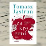 "Zakręceni" - Tomasz Jastrun