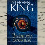 „Baśniowa Opowieść” Stephen King