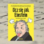 „Ucz się jak Einstein” Peter Hollins